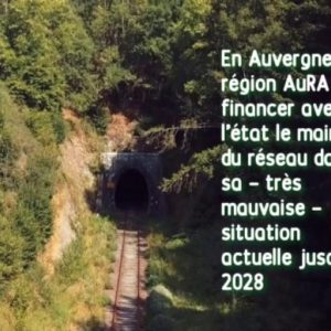Auvergne Rhône Alpes : on finance l’infrastructure ferroviaire pour en maintenir le -mauvais- état jusqu’en 2028