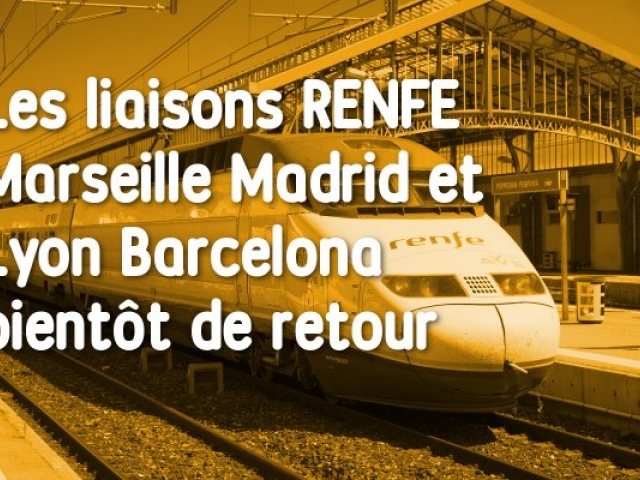 Ligne des Cévennes au sud : les trains Marseille / Lyon Barcelona / Madrid de la RENFE avant l’été