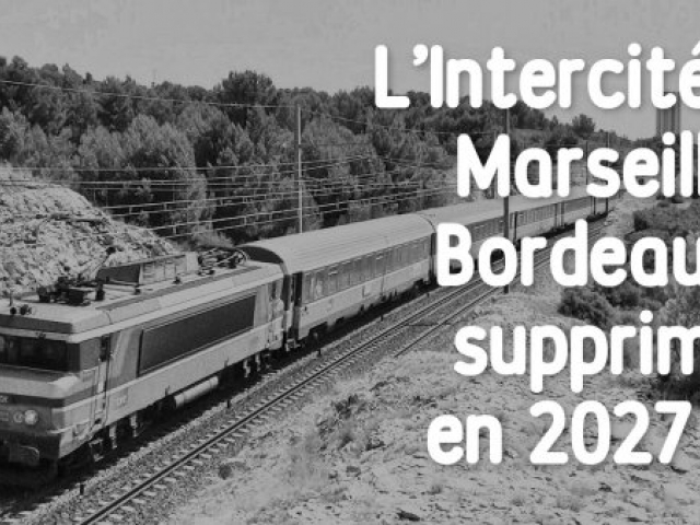 L’Intercités SNCF Bordeaux-Marseille devrait disparaître d’ici 2027 ? [MAJ-1][MAJ-2]